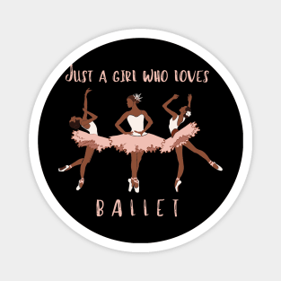 Just a girl who loves Ballet Magnet